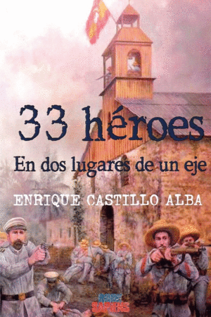 33 HEROES EN DOS LUGARES DE UN EJE.