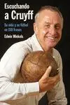 ESCUCHANDO A CRUYFF: SU VIDA Y SU FÚTBOL EN 150 FRASES