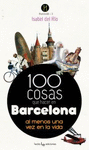 100 COSAS PARA HACER EN BARCELONA AL MENOS UNA VEZ EN LA VIDA