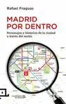 MADRID POR DENTRO: PERSONAJES E HISTORIAS DE LA CIUDAD A TRAVÉS DEL METRO MADRID POR DENTRO: PERSONAJES E HISTORIAS DE LA CIUDAD A TRAVÉS DEL METRO