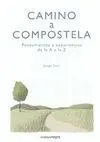 CAMINO A COMPOSTELA: PENSAMIENTOS Y EXPERIENCIAS DE LA A A LA Z