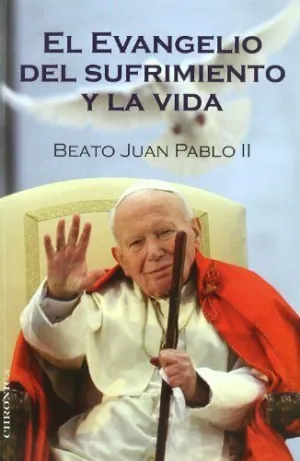 EL EVANGELIO DEL SUFRIMIENTO Y LA VIDA