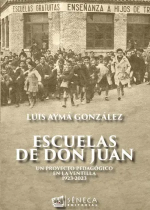 ESCUELAS DE DON JUAN. UN PROYECTO PEDAGÓGICO EN LA VENTILLA 1923-2023