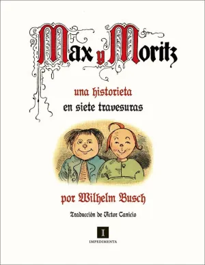 MAX Y MORITZ: UNA HISTORIETA EN SIETE TRAVESURAS