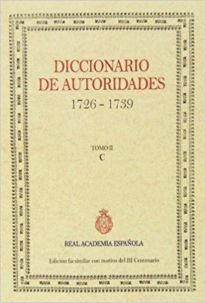 DICCIONARIO DE AUTORIDADES (1726-1739) (TOMO II) (ED. FACSIMIL)