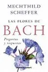 FLORES DE BACH PREGUNTAS Y RESPUESTAS