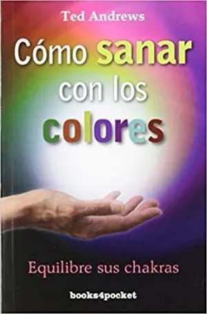 COMO SANAR CON LOS COLORES COMO SANAR CON LOS COLORES