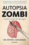 AUTOPSIA ZOMBI: CUADERNO SECRETO DEL APOCALIPSIS AUTOPSIA ZOMBI: CUADERNO SECRETO DEL APOCALIPSIS
