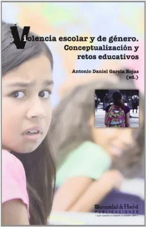 VIOLENCIA ESCOLAR Y DE GENERO: CONCEPTUALIZACIÓN Y RETOS EDUCATIVOS
