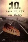 10 BILLETES PARA EL FIN DEL MUNDO