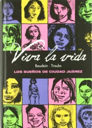 VIVA LA VIDA: LOS SUEÑOS DE CIUDAD JUÁREZ
