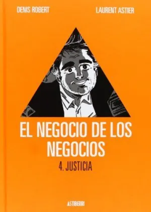 EL NEGOCIO DE LOS NEGOCIOS: 4. JUSTICIA