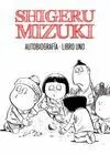 SHIGERU MIZUKI. AUTOBIOGRAFIA - LIBRO UNO