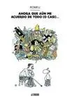 AHORA QUE AÚN ME ACUERDO DE TODO (O CASI)... (NOVELA GRÁFICA)