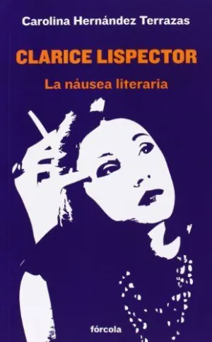 CLARICE LISPECTOR: LA NÁUSEA LITERARIA