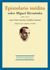 EPISTOLARIO INEDITO SOBRE MIGUEL HERNANDEZ (1961-1971)