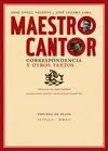 MAESTRO CANTOR: <BR>