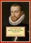 VIDA DEL SOLDADO ESPAÑOL MIGUEL DE CASTRO ESCRITA POR EL MISMO