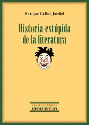 HISTORIA ESTÚPIDA DE LA LITERATURA
