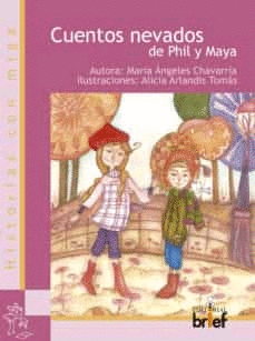 CUENTOS NEVADOS DE PHIL Y MAYA (2ª ED.).
