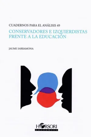 CONSERVADORES E IZQUIERDISTAS FRENTE A LA EDUCACION