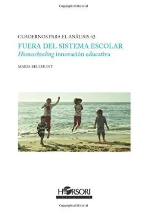 FUERA DEL SISTEMA ESCOLAR: HOMESCHOOLING INNOVACION EDUCATIVA