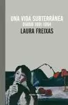 UNA VIDA SUBTERRANEA: DIARIO 1991-1994