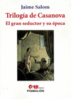 TRILOGIA DE CASANOVA. EL GRAN SEDUCTOR Y SU ÉPOCA