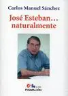 JOSE ESTEBAN...NATURALMENTE