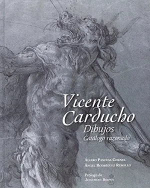 VICENTE CARDUCHO. DIBUJOS. CATÁLOGO RAZONADO