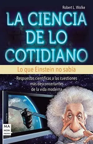 La Ciencia de lo Cotidiano: lo que Einstein no Sabía