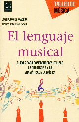 EL LENGUAJE MUSICAL: CLAVES PARA COMPRENDER Y UTILIZAR LA ORTOGRAFIA Y LA GRAMATICA DE LA MUSICA