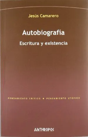 AUTOBIOGRAFIA: ESCRITURA Y EXISTENCIA