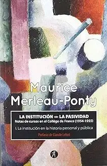 LA INSTITUCION - LA PASIVIDAD. : I. LA INSTITUCIÓ<BR>