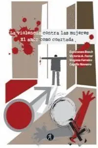 VIOLENCIA CONTRA LAS MUJERES - EL AMOR COMO COARTADA