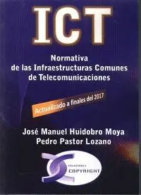 ICT: NORMATIVA DE LAS INFRAESTRUCTURAS COMUNES DE TELECOMUNICACIONES ICT: NORMATIVA DE LAS INFRAESTRUCTURAS COMUNES DE TELECOMUNICACIONES