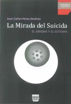 LA MIRADA DEL SUICIDA : <BR>