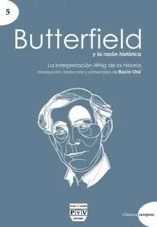BUTTERFIELD Y LA RAZÓN HISTÓRICA : LA INTERPRETACIÓN WHIG DE LA HISTORIA
