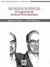MUNDOS POSIBLES: EL MAGISTERIO DE ANTONIO PÉREZ QUINTANA