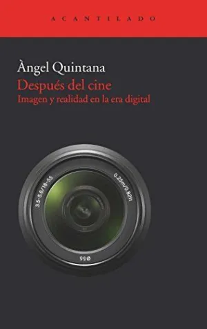 DESPUES DEL CINE: IMAGEN Y REALIDAD EN LA ERA DIGITAL
