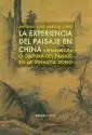 LA EXPERIENCIA DEL PAISAJE EN CHINA: ´SHANSHUI´ O CULTURA DEL PAISAJE EN LA DINASTÍA SONG