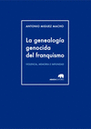 LA GENEALOGIA GENOCIDA DEL FRANQUISMO: VIOLENCIA, MEMORIA E IMPUNIDAD
