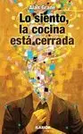 LO SIENTO, LA COCINA ESTA CERRADA