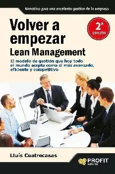 VOLVER A EMPEZAR. LEAN MANAGEMENT: UNA NOVELA QUE TRANSFORMA EL PENSAMIENTO DE LOS DIRECTIVOS EN IDE