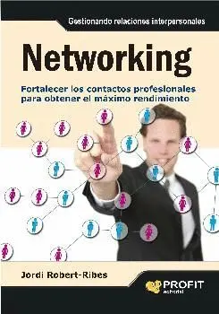 NETWORKING: FORTALECER LOS CONTACTOS PROFESIONALES PARA OBTENER EL MÁXIMO RENDIMIENTO
