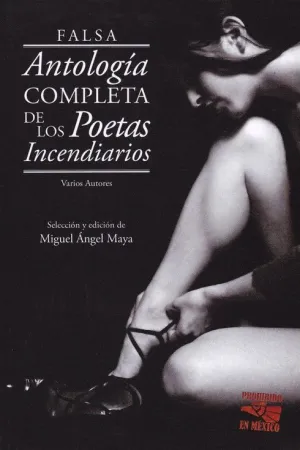 FALSA ANTOLOGÍA COMPLETA DE LOS POETAS INCENDIARIOS