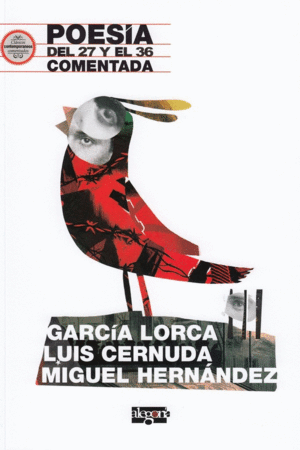 POESIA DEL 27 Y EL 36 COMENTADA: GARCIA LORCA, LUIS CERNUDA Y MIGUEL HERNANDEZ