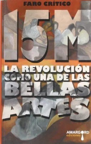 15 M: LA REVOLUCION COMO UNA UNA BELLAS ARTES