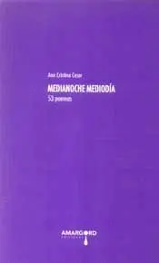 MEDIANOCHE MEDIODIA: 53 POEMAS