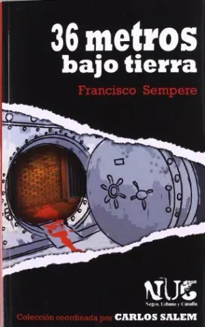 36 METROS BAJO TIERRA